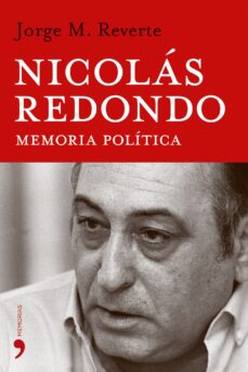 Nicolas redondo: memoria politica de una epoca