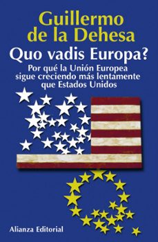 Quo vadis europa?: por que la union europea sigue creciendo mas l entamente que estados unidos