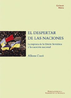 El despertar de las naciones: la ruptura de la union sovietica y la cuestion nacional