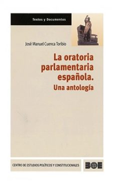 La oratoria parlamentaria espaÑola. una antologia