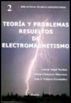 Teoria y problemas resueltos de electromagnetismo (fisica)