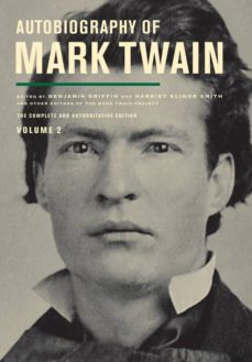 Autobiography of mark twain: the complete and authoritative edition volume ii (edición en inglés)