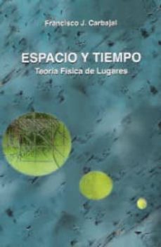 Espacio y tiempo: teoria fisica de lugares