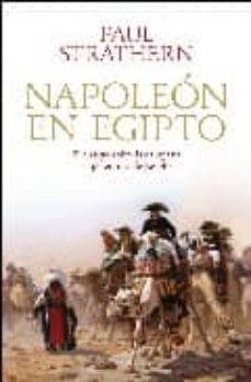 Napoleon en egipto: el ensayo sobre la campaÑa napoleonica de egi pto