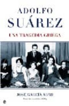 Adolfo suarez: una tragedia griega