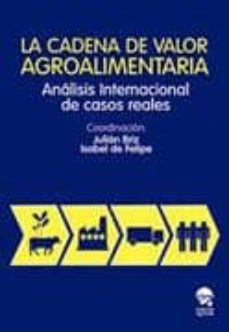 La cadena de valor agroalimentaria. analisis internacional de cas os reales