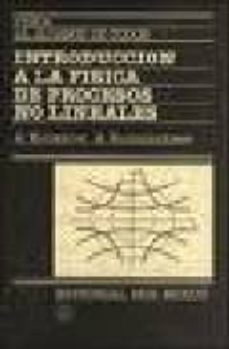 Introduccion a la fisica de procesos no lineales (fisica al alcan ce de todos)