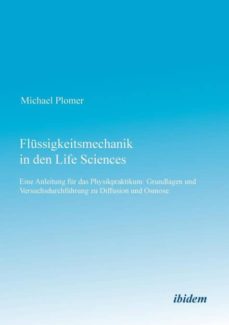 FlÜssigkeitsmechanik in den life sciences. eine anleitung fÜr das physikpraktikum