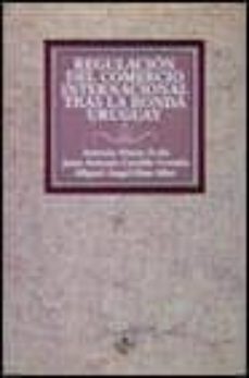 Regulacion del comercio internacional tras la ronda uruguay