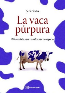 La vaca purpura: diferenciate para transformar tu negocio