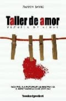 Taller de amor: guia practica para dirigir tus pensamientos al am or y hacer la colada emocional