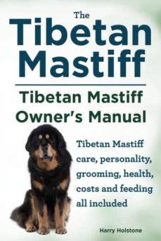 Tibetan mastiff. tibetan mastiff owners manual. tibetan mastiff care, personality, grooming, health, costs and feeding all included.