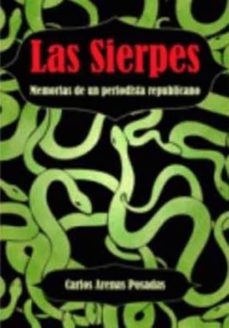 Las sierpes: memorias de un periodista republicano