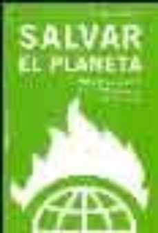 Salvar el planeta. plan b: ecologia para un mundo en peligro