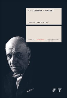 Obras completas: jose ortega y gasset, tomo x (1949-1955). obra p ostuma