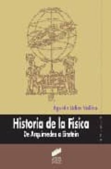 HISTORIA DE LA FISICA: DE ARQUIMEDES A EINSTEIN