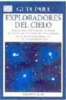 Guia para exploradores del cielo: atlas del cielo profundo con 50 mapas del millenium star atlas