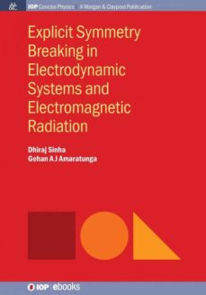 Explicit symmetry breaking in electrodynamic systems and electromagnetic radiation