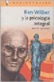 Ken wilber y la psicologia integral