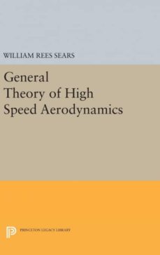 GENERAL THEORY OF HIGH SPEED AERODYNAMICS