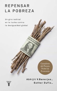 Repensar la pobreza: un giro radical en la lucha contra la desigu aldad global