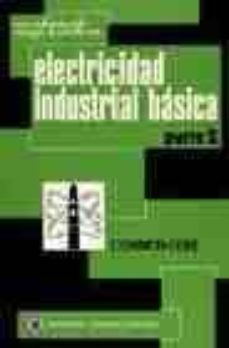 Electricidad industrial basica ii (t.2)