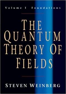 The quantum theory of fields: volume 1, foundations (edición en inglés)