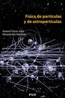 Fisica de particulas y de astroparticulas