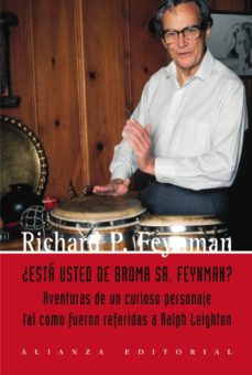 ¿esta usted de broma sr.feynman? aventuras de un curioso personaj e tal como fueron referidas a ralph leighton