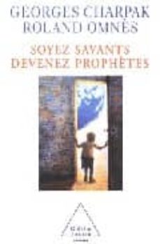 Soyez savants devenez prophetes (edición en francés)