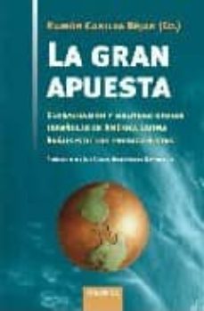 La gran apuesta: globalizacion y multinacionales espaÑolas en ame rica latina