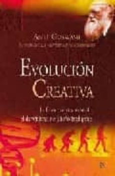 Evolucion creativa: la fisica cuantica reconcilia el darwinismo y el diseÑo inteligente