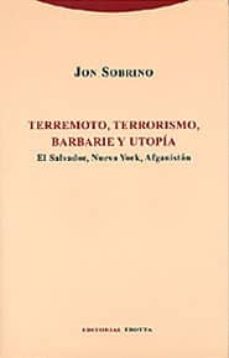 Terremoto, terrorismo, barbarie y utopia: el salvador, nueva york , afganistan