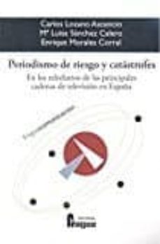 Periodismo de riesgo y catastrofes: en los telediarios de las principales cadenas de television de espaÑa