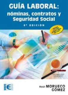 Guia laboral. nominas, contratos y seguridad social (8ª ed.)