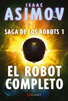 El robot completo: saga de los robots 1