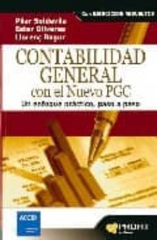 Contabilidad general con el nuevo pgc: un enfoque practico, paso a paso