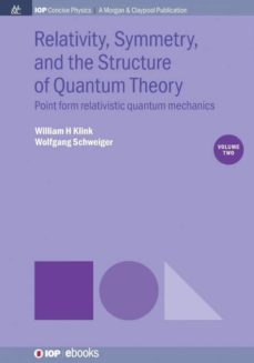 Relativity, symmetry, and the structure of quantum theory, volume 2