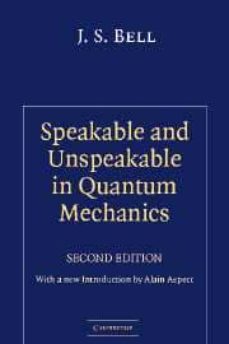 Speakable and unspeakable in quantum mechanics (2nd ed) (edición en inglés)