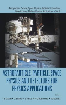 ASTROPARTICLE, PARTICLE, SPACE PHYSICS AND DETECTORS FOR PHYSICS APPLICATIONS