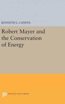 Robert mayer and the conservation of energy