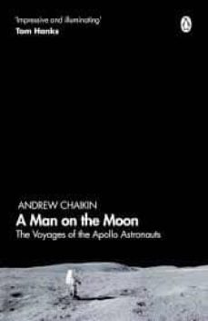 A man on the moon: the voyages of the apollo astronauts (edición en inglés)