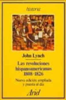 Las revoluciones hispanoamericanas, 1808-1826 (7ª ed.)