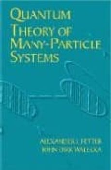 Quantum theory of many-particle systems (edición en inglés)