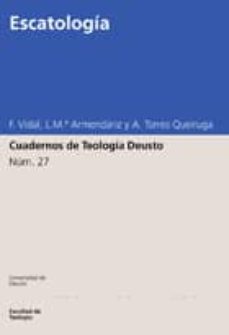 Escatologia (cuadernos de teologia deusto nº 27)