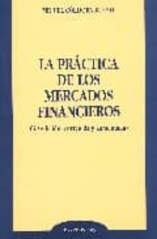 La practica de los mercados financieros (4ª ed.)