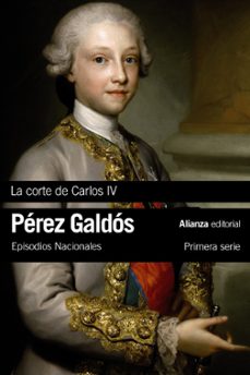 La corte de carlos iv (episodios nacionales, 2 / primera serie)