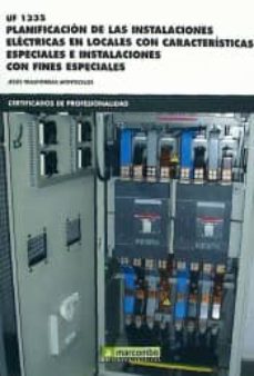 Uf 1335 planificacion de las instalaciones electricas en locales con caracteristicas especiales e instalaciones con fines especiales