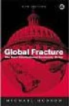 Global fracture: the new international economic order (edición en inglés)