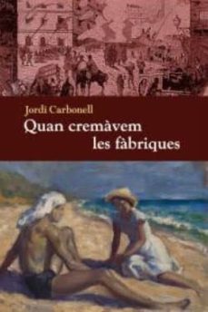 Quan cremavem les fabriques